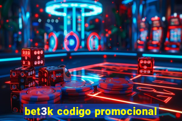 bet3k codigo promocional